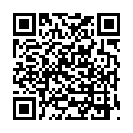 HGC@4535-看多了国产来看看大叔与泰国漂亮妹子吧　年纪好小被各种姿势暴操的二维码