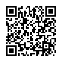 淫蕩騷貨吃雞巴還有自拍 全程淫蕩國語解說,身临其境般的享受 約炮白嫩美乳樣子可愛的蘿莉正妹，积极配合大鸡巴干的很有利 长得真心漂亮可爱的美女接受调教很乖的配合，干的很爽精子射在她身上让她美容的二维码